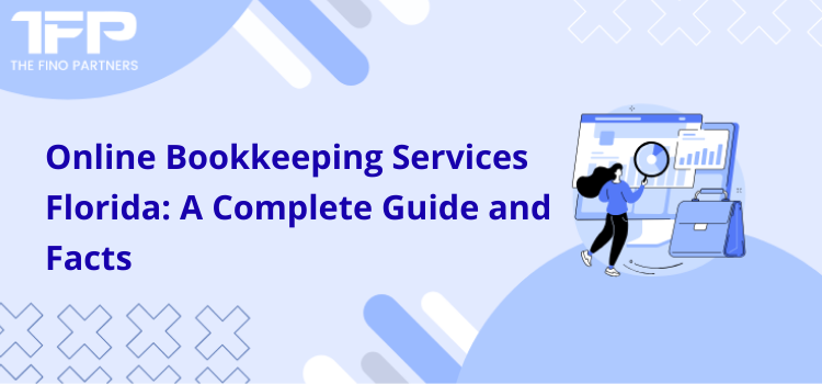 Online Bookkeeping Services Florida: A Complete Guide and Facts